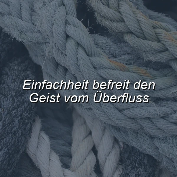 Befreie deinen Geist durch Einfachheit
