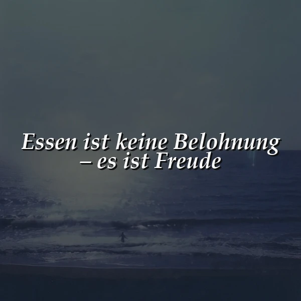 Essen ist Freude: Finde wahren Genuss in jedem Bissen – inspirierendes Zitat