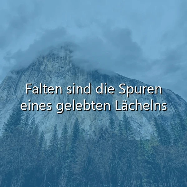 Falten sind Spuren gelebter Freude: Dein Lächeln erzählt Geschichten