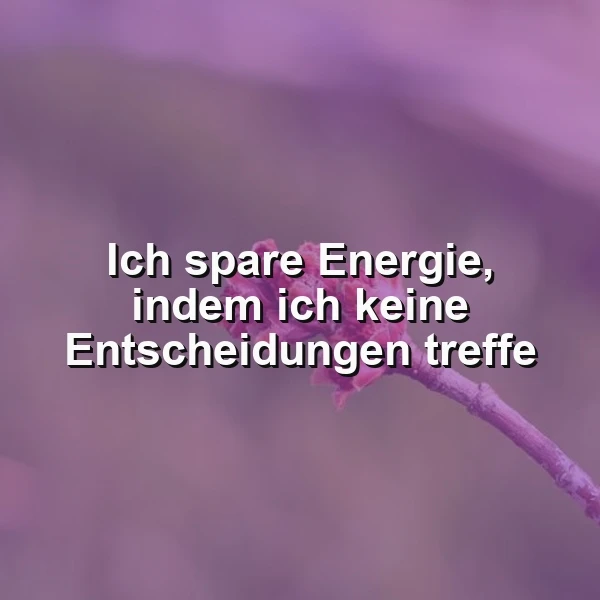 Energie sparen durch Entscheidungen vermeiden