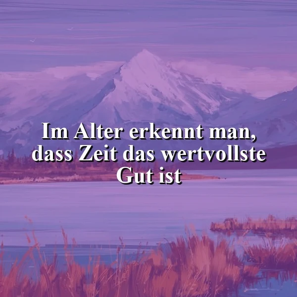 Zeit - das wertvollste Gut im Alter
