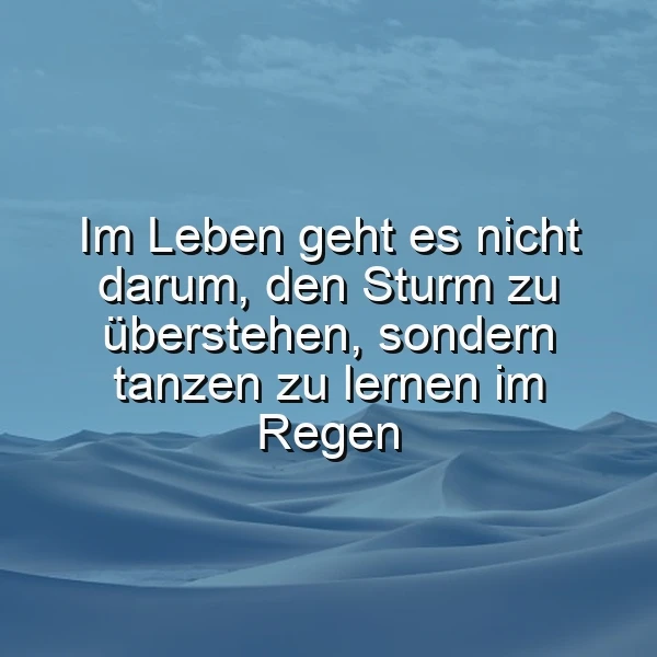 Im Regen tanzen lernen: Eine Weisheit für die stürmischen Tage des Lebens
