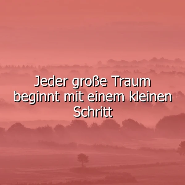 Ein rotes Landschaftsbild mit Bäumen und einem einsamen Baum im Vordergrund, überlagert mit dem Zitat 'Jeder große Traum beginnt mit einem kleinen Schritt'