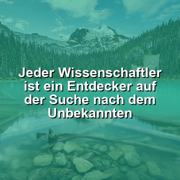 Entdecke das Unbekannte: Jeder Wissenschaftler ist ein Pionier
