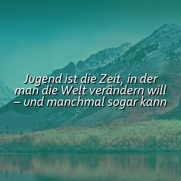 Jugendträume: Die magische Zeit, in der man die Welt verändern kann