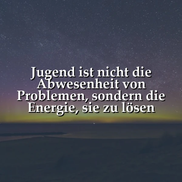 Jugend ist pure Energie, um Probleme wegzulächeln und mutig zu lösen!