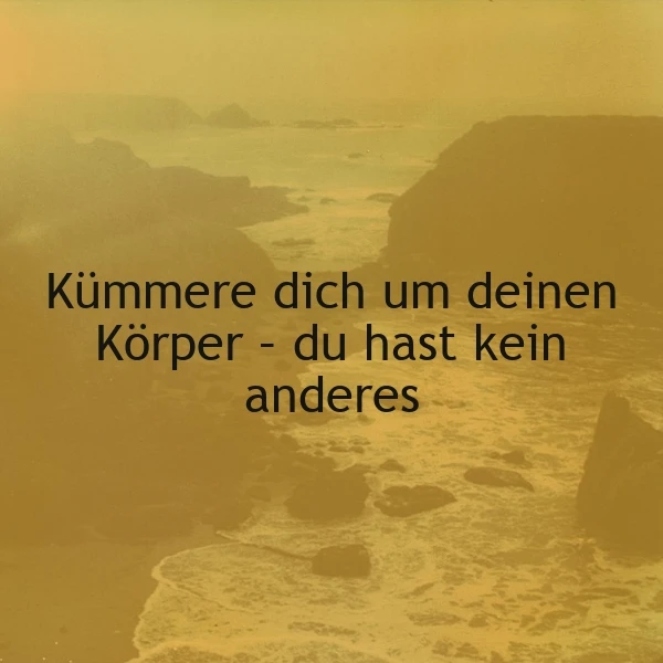 Ein Leben lang - nur ein Körper