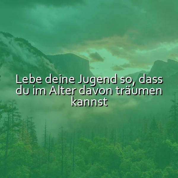 Träume fürs Leben: Lebe deine Jugend bewusst