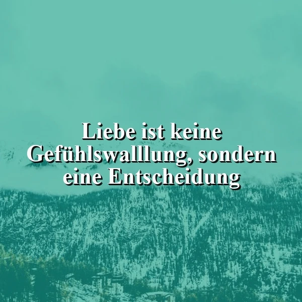 Liebe als Entscheidung: Mehr als nur Gefühl. Wahre Liebe finden.