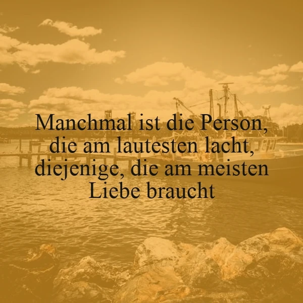 Lautes Lachen, tiefe Sehnsucht: Ein Zitat über versteckte Liebe.