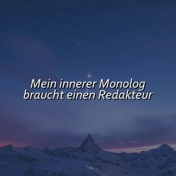 Wenn die Gedanken tanzen: Mein innerer Monolog sucht einen Redakteur – Poesie der Stille