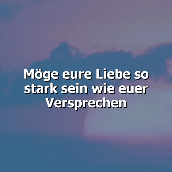 Liebe stark wie Versprechen