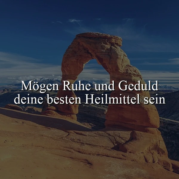 Ruhe und Geduld - Die besten Heilmittel für die Seele