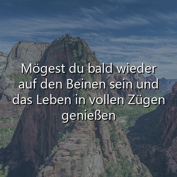Wünsche der Genesung: Mögest du bald wieder strahlen & das Leben genießen