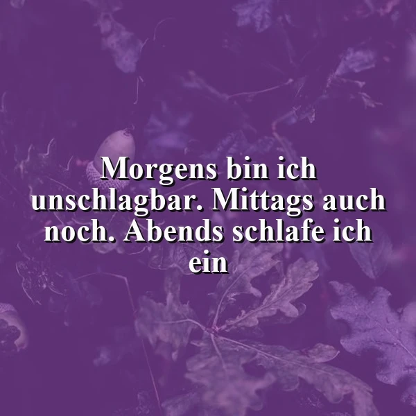 Morgens unschlagbar, abends abgeschaltet