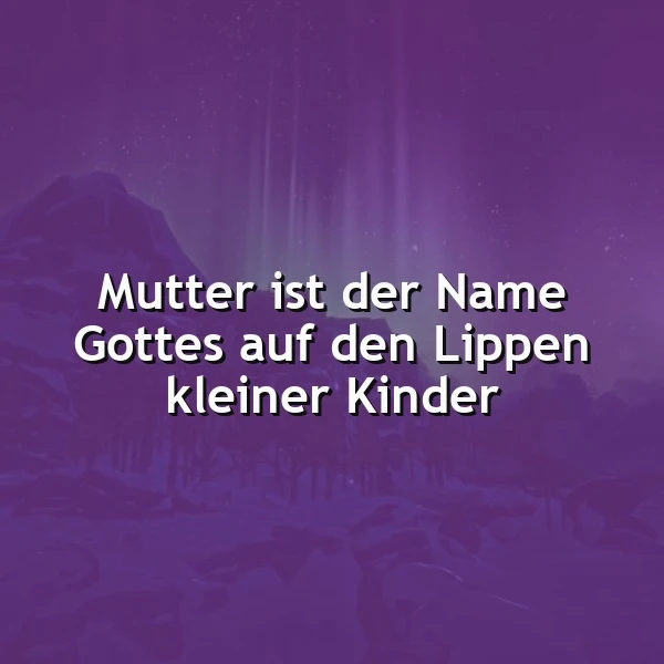 Mutterliebe: Der heilige Name auf Kinderlippen