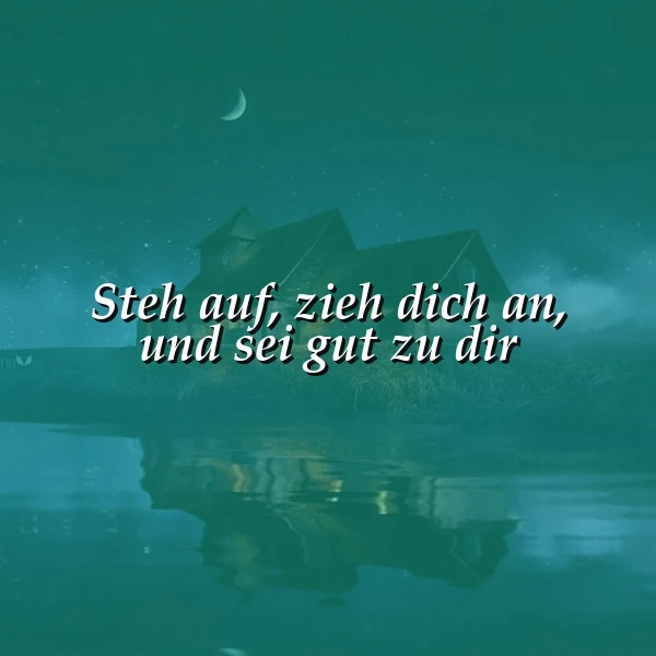 Morgenroutine für Selbstliebe: Steh auf, zieh dich an, und sei gut zu dir