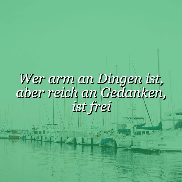 Die wahre Freiheit liegt in den Gedanken