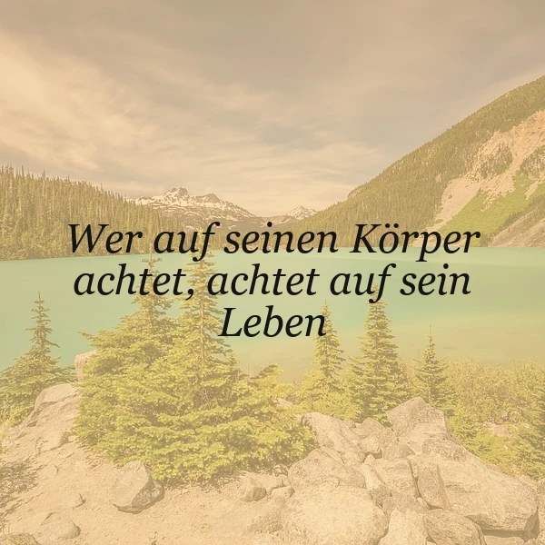 Achte auf deinen Körper, achte auf dein Leben