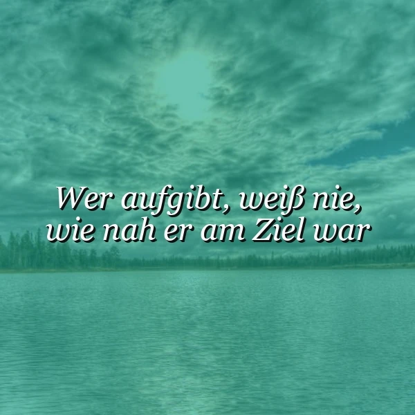 Nie wissen, wie nah man am Ziel war