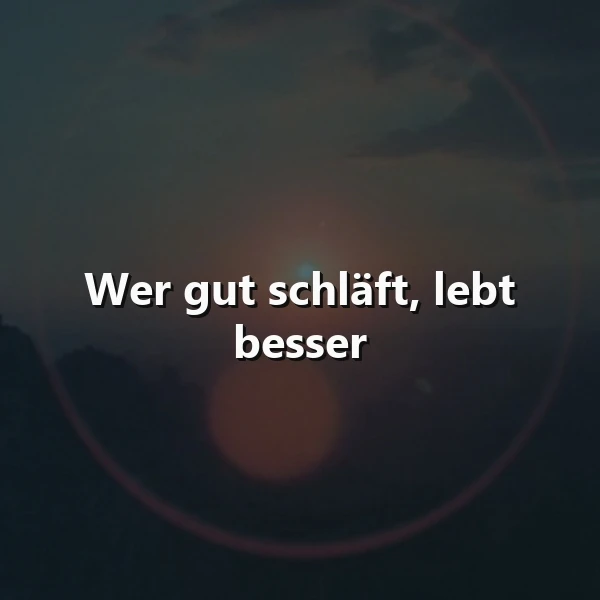 Ein guter Schlaf macht das Leben schöner