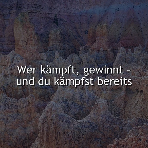 Kämpfe und siege - Du hast bereits den ersten Schritt getan