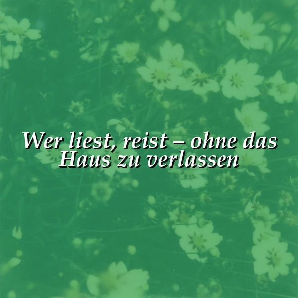 Dein Sofa ist der beste Flughafen: Warum Lesen dich um die Welt bringt!