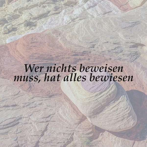 Innere Ruhe und Gelassenheit: Wer nichts beweisen muss, hat alles bewiesen