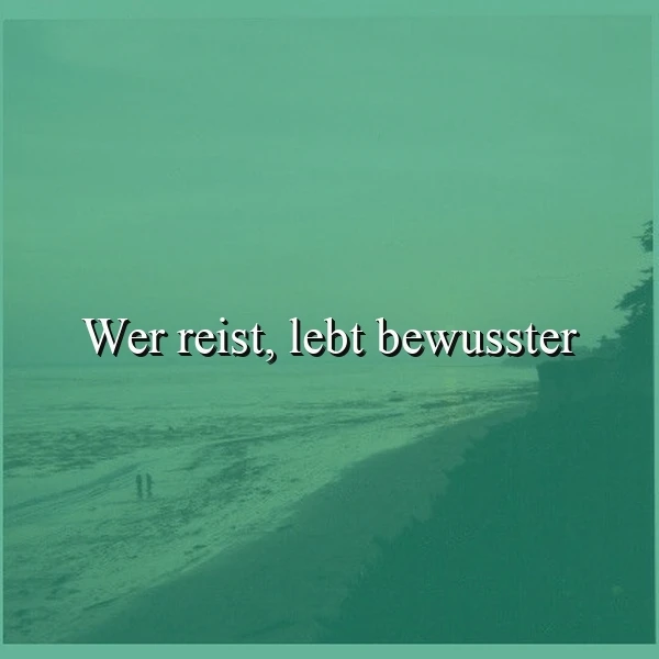 Reisen macht bewusst - Ein Leben voller Achtsamkeit