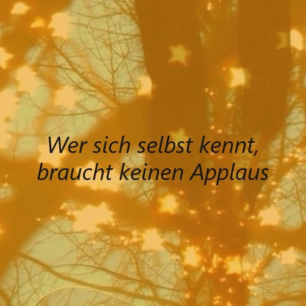 Selbstkenntnis ist der größte Applaus
