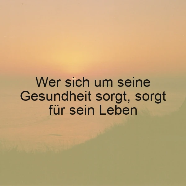 Gesundheit ist Leben - Inspirierendes Zitat