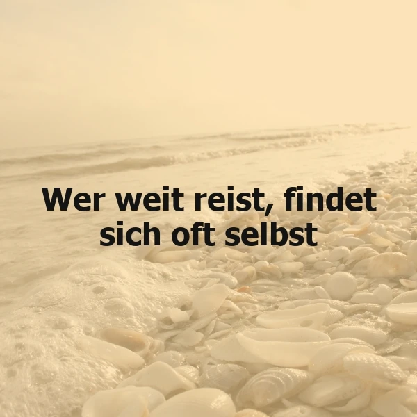 Wer weit reist, findet sich oft selbst: Entdecke das Ich in der Ferne