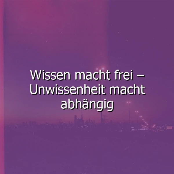 Wissen macht frei: Ein Spruch, der zum Nachdenken anregt – debilder.net