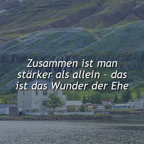 Zusammen ist man stärker - Das Wunder der Ehe