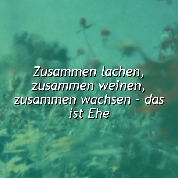 Ein romantisches Unterwasserbild mit farbenfrohen Fischen und Pflanzen im Hintergrund, im Vordergrund das Zitat 'Zusammen lachen, zusammen weinen, zusammen wachsen - das ist Ehe' in weißer Schrift