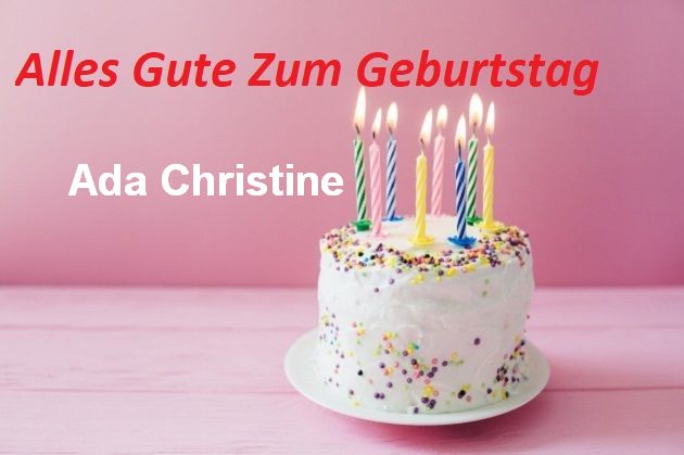 Alles Gute Zum Geburtstag Ada Christine bilder - Alles Gute Zum Geburtstag Ada Christine bilder