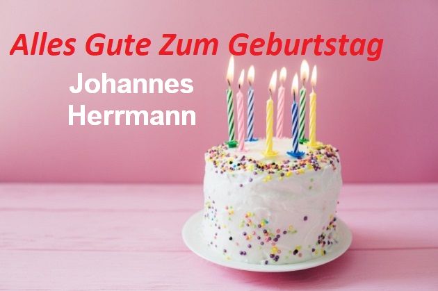 Alles Gute Zum Geburtstag Johannes Herrmann bilder - Alles Gute Zum Geburtstag Johannes Herrmann bilder
