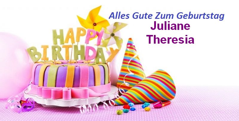 Alles Gute Zum Geburtstag Juliane Theresia bilder