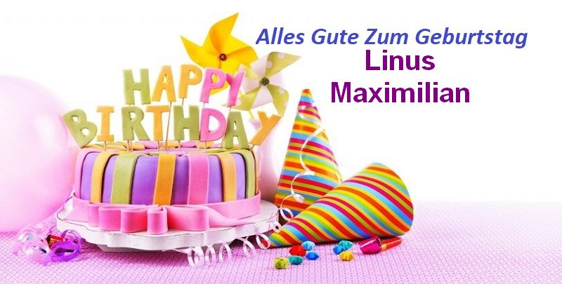Bild von Alles Gute Zum Geburtstag Linus Maximilian bilder
