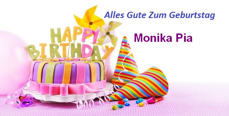 Alles Gute Zum Geburtstag Monika Pia bilder - Alles Gute Zum Geburtstag Monika Pia bilder