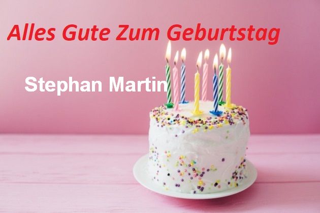 Alles Gute Zum Geburtstag Stephan Martin bilder - Alles Gute Zum Geburtstag Stephan Martin bilder