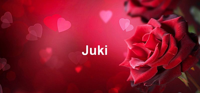 Bilder mit namen Juki - Bilder mit namen Juki