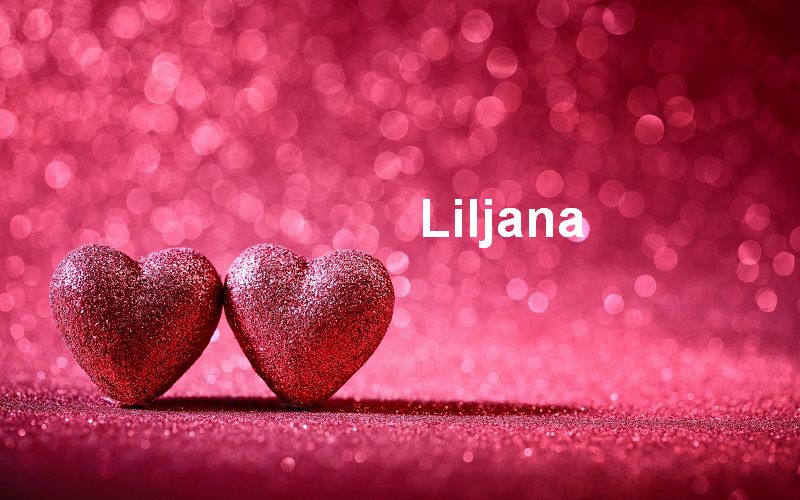 Bilder mit namen Liljana