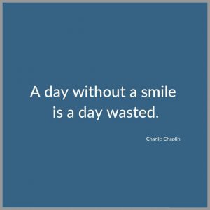 A day without a smile is a day wasted 300x300 - Alle schwierigkeiten und hindernisse sind stufen auf denen wir in die hoehe steigen