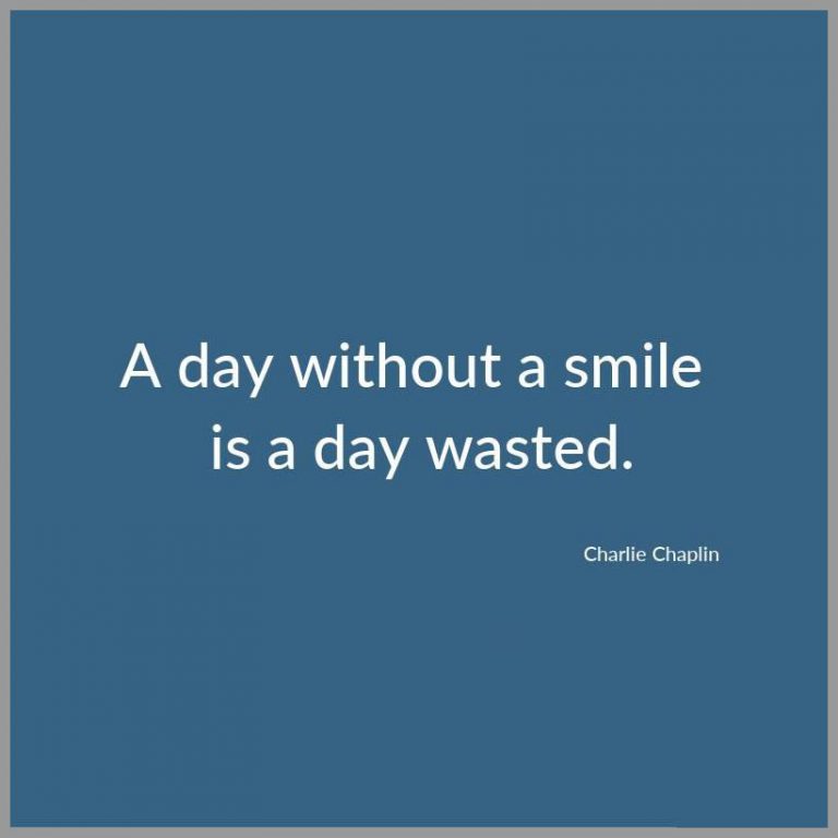 A day without a smile is a day wasted