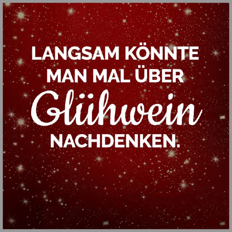 Advent langsam koennte man mal ueber gluehwein nachdenken