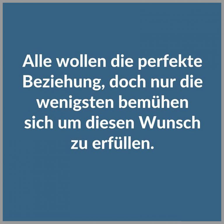 Alle wollen die perfekte beziehung doch nur die wenigsten bemuehen sich um diesen wunsch zu erfuellen