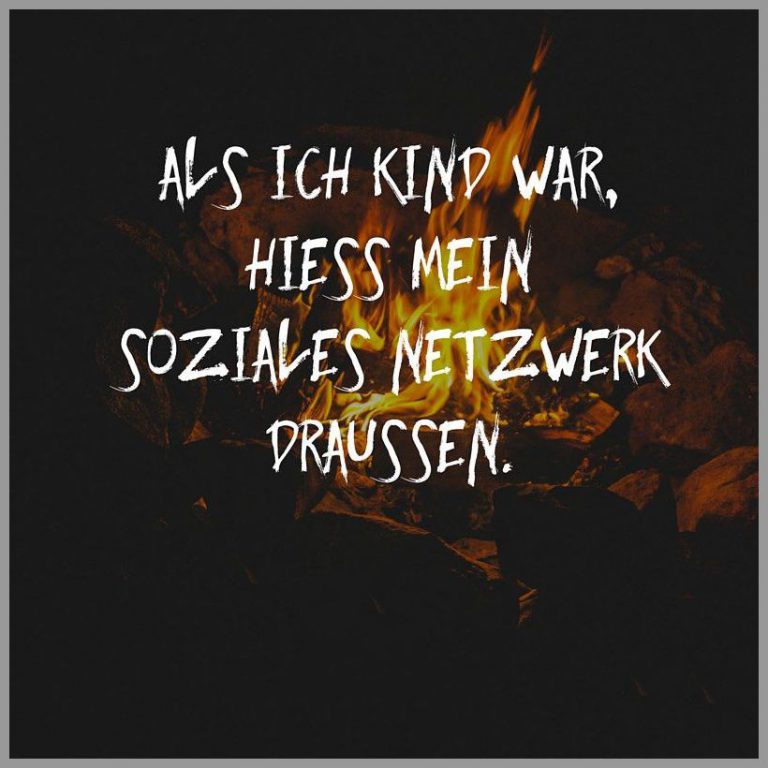 Als ich kind war hiess mein soziales netzwerk draussen