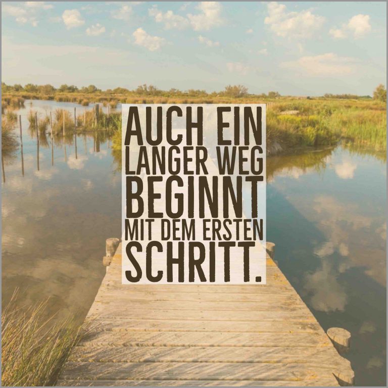 Auch ein langer weg beginnt mit dem ersten schritt