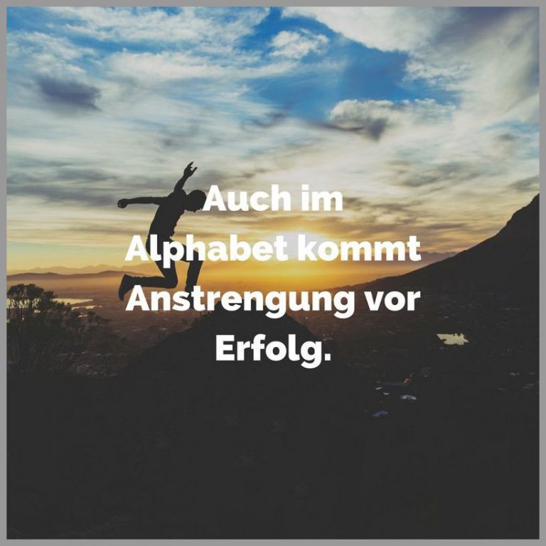 Auch im alphabet kommt anstrengung vor erfolg